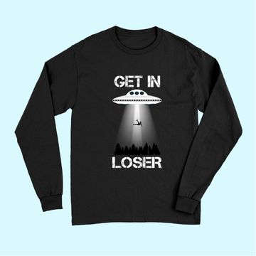 Discover Get In Loser Alien Abduction Long Sleeves