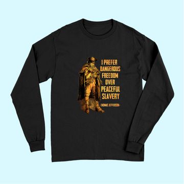 Discover I Prefer Dangerous Freedom Over Peaceful Slavery Long Sleeves