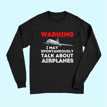 Discover I May Talk About Airplanes - Funny Pilot & Aviation Airplane Long Sleeves