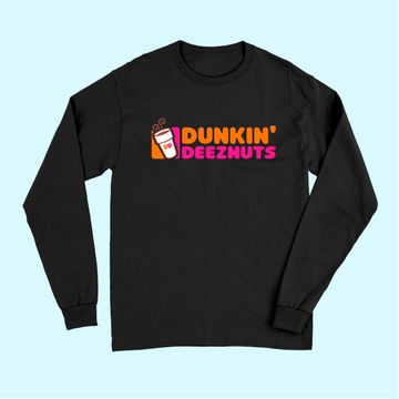 Discover Dunkin Deez Nuts Long Sleeves