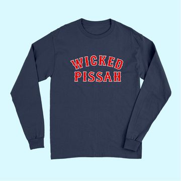 Discover Wicked Pissah Pisser New England Southie Gift Long Sleeves