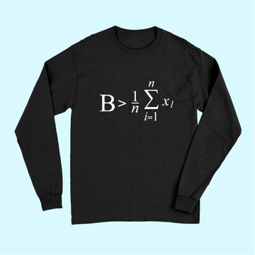 Discover Be Greater than Average Mathematic Formula Long Sleeves