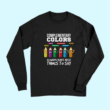 Discover Complementary Colors Pun Artist Art Teacher Long Sleeves