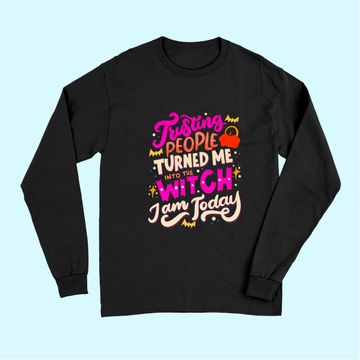 Discover Turned Me Into The Witch Halloween Long Sleeves