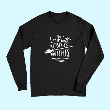 Discover I Roll With Crazy Witches Halloween Long Sleeves