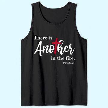 Discover There is another in the fire, scripture religious Tank Top