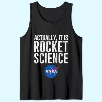 Discover Actually, It Is Rocket Science  - NASA Space Tank Top