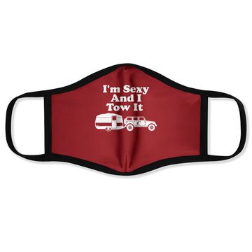 Discover I'm Sexy And I Tow It Funny Camping Face Mask