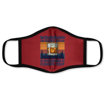 Discover Bourbon Goes In Wisdom Comes Out Bourbon Drinking Lover Gift Face Mask
