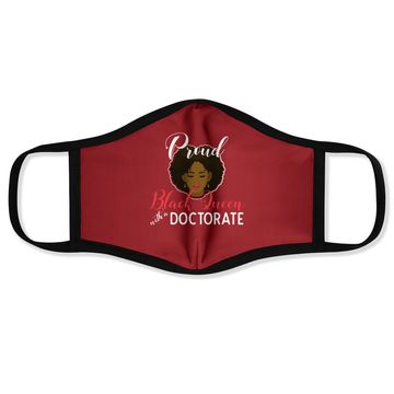 Discover Proud Black Queen Phd Doctorate Degree Graduation Face Mask