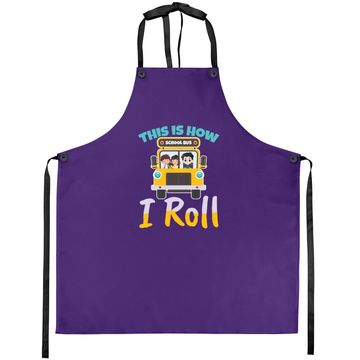 Discover This Is How I Roll School Bus Driver Design For A Bus Driver Apron