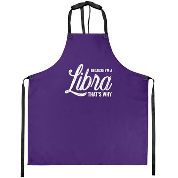 Discover Because I'm A Libra Zodiac Sign Apron