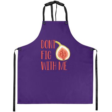 Discover Dont Fig With Me Apron