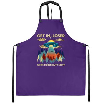 Discover Get In Loser Alien Ufo Apron