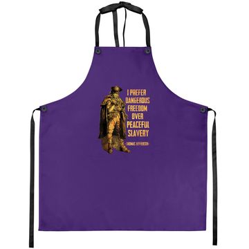 Discover I Prefer Dangerous Freedom Over Peaceful Slavery Apron
