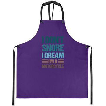 Discover I Don't Snore I Dream I'm A Motorcycle Apron