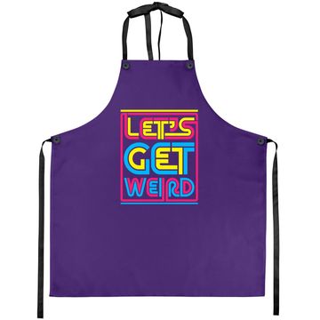 Discover Let's Get Weird Let's Get Weird Apron