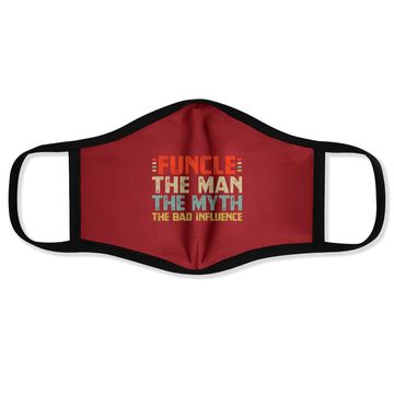 Discover Funcle The Man The Myth The Bad Influence Face Mask