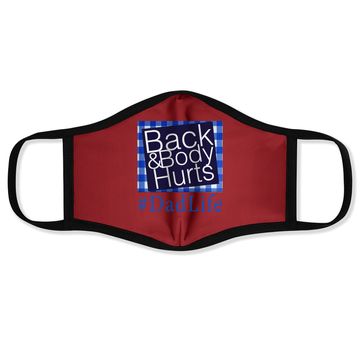 Discover Back And Body Hurts Dad Life Fathers Day Face Mask