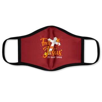 Discover Fall For Jesus He Never Leaves Canada Maples Face Mask