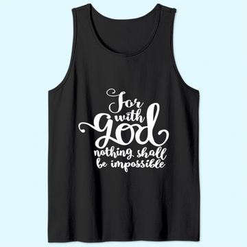 Discover For With God Nothing Shall Be Impossible Tank Top