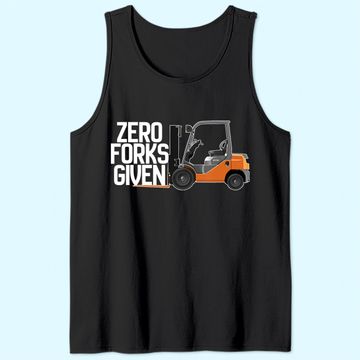 Discover Funny Forklift Operator - Zero Forks Given Tank Top