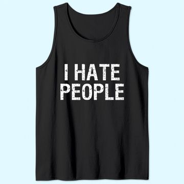Discover I HATE PEOPLE Tank Top