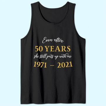 Discover Funny 50 Years Anniversary She 1971 50th Anniversary Tank Top