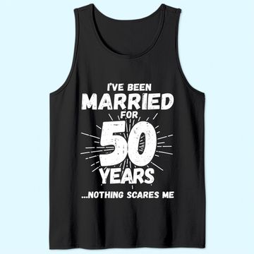 Discover Couples Married 50 Years - Funny 50th Wedding Anniversary Tank Top