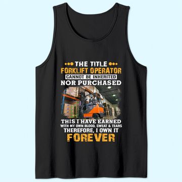 Discover The Title Forklift Operator Cannot Be Inherited Tank Top