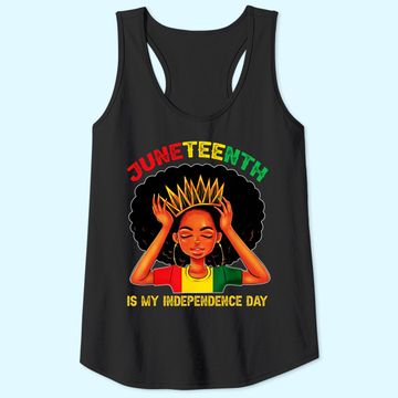 Discover Juneteenth Is My Independence Day - Black Girl Black Queen Tank Top