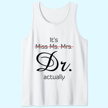 Discover It's Miss Ms Mrs Dr Actually Tank Top