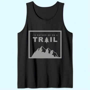 Discover I'd Rather Be On A Trail Hiking Tank Top