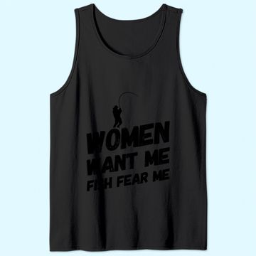 Discover Women Want Me Fish Fear Me Tank Top