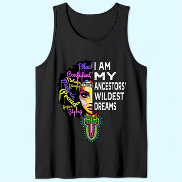 Discover I am My Ancestors Wildest Dreams Tank Top - Black History Month Tank Top
