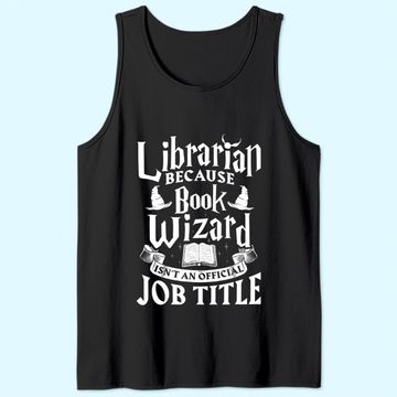 Discover Librarian bcs Book Wizard isn't a Job Title - Library Tank Top
