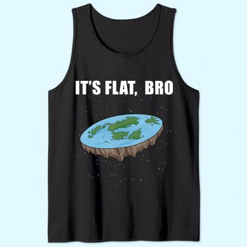 Discover The Earth Is Flat Gifts It's Flat Bro Ice Wall Flat Earth Tank Top