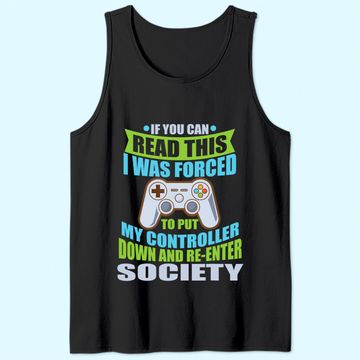 Discover Put Controller Down Re-Enter Society Funny Gamer Tank Top Tank Top