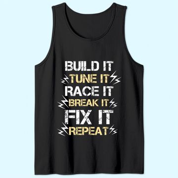 Discover Build It Tune It Race It Break It Fix It Repeat Car Racing Tank Top