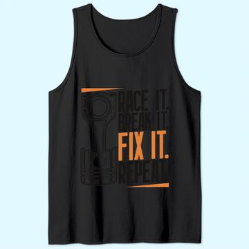 Discover Race It Break It Fix It Repeat as a racing team Tank Top