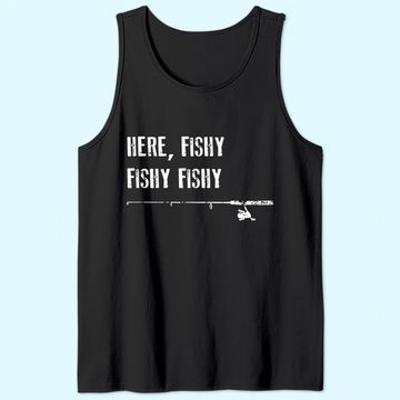 Discover Funny Fishing Tank Top Here Fishy Fishy Fathers Day Gift