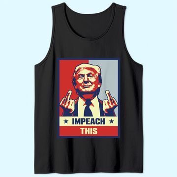 Discover Pro Donald Trump Gifts Republican Conservative Impeach This Tank Top