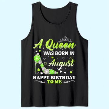 Discover A Queen Was Born In August Birthday Tank Top