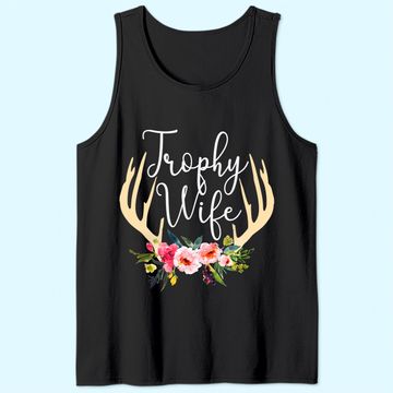Discover Trophy Wife Antlers Flowers Hunters Wife Hunting Tank Top