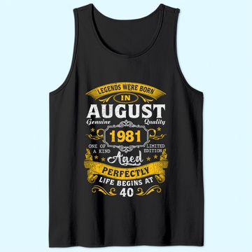 Discover Legends Born In August 1981 40th Birthday 40 Years Old Tank Top