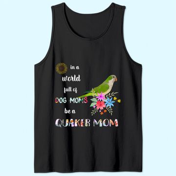 Discover Be A Green Quaker Parrot Bird Mom Mother Tank Top