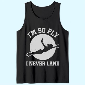 Discover Peter Pan I'm So Fly I Never Land Tank Top