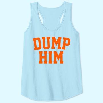 Discover Womens Dump Him Tank Top