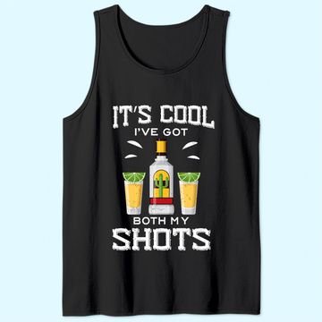 Discover It's Cool I've Got Both My Shots Vaccination Tequila Tank Top