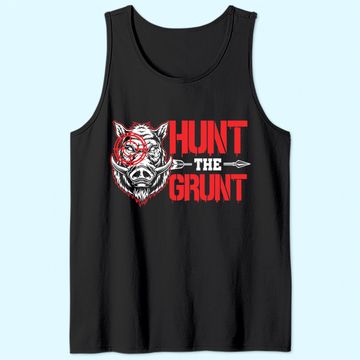Discover Hunt The Grunt Funny Hog Hunter Boar Hunting Tank Top